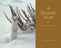 A Prairie Year: Messages to Max edito da SWEETGRASS BOOKS