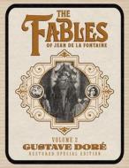 The Fables of Jean de La Fontaine Volume 2: Gustave Doré Restored Special Edition di Jean De La Fontaine edito da ASME