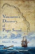 Vancouver's Discovery of Puget Sound di Edmond S Meany edito da VertVolta Press