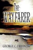The Wayfarer di George C Urbaniak edito da America Star Books