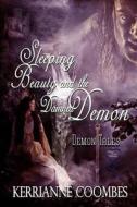 Sleeping Beauty and the Damned Demon di Kerrianne Coombes edito da Secret Cravings Publishing