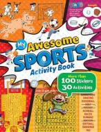 My Awesome Sports Activity Book di Sequoia Children's Publishing edito da SEQUOIA CHILDRENS PUB
