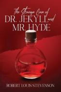 The Strange Case of Dr. Jekyll and Mr. Hyde (Annotated) di Robert Louis Stevenson edito da LIGHTNING SOURCE INC