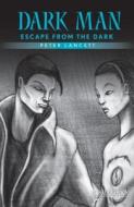 Escape from the Dark (Blue Series) di Peter Lancett edito da Saddleback Educational Publishing, Inc.