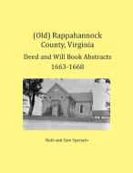 (Old) Rappahannock County, Virginia Deed and Will Book Abstracts 1663-1668 di Ruth Sparacio, Sam Sparacio edito da Heritage Books Inc.