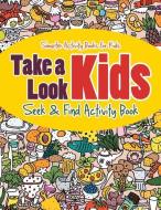 Take a Look Kids Seek & Find Activity Book di Smarter Activity Books For Kids edito da SCRIVENERY PR