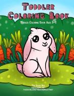 Toddler Coloring Book: Toddler Coloring Books Ages 3-5 di Melissa Smith edito da LIGHTNING SOURCE INC