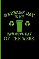 Garbage Day Is My Favorite Day of the Week: Garbage Truck Blank Lined Journal Notebook di Eve Emelia edito da LIGHTNING SOURCE INC