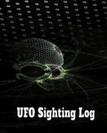 UFO Sighting Log: My Personal Record of UFO Experiences di Ss Press edito da LIGHTNING SOURCE INC