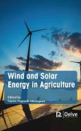 Wind and Solar Energy in Agriculture edito da DELVE PUB