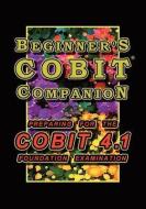 Beginner's Cobit Companion di T. Gilling edito da Troubador Publishing Ltd