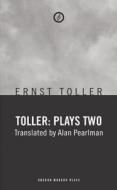 Toller: Plays Two di Ernst Toller edito da OBERON BOOKS