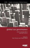 Global Tax Governance di Peter Dietsch, Thomas Rixen edito da ECPR Press