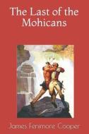 The Last of the Mohicans di James Fenimore Cooper edito da INDEPENDENTLY PUBLISHED