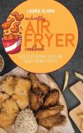 An Healthy Air Fryer Cookbook di Laura Clark edito da EP Enterprise