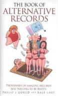 The Book of Alternative Records di Phillip J Gould, Ralf Laue edito da John Blake Publishing Ltd