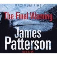 Maximum Ride: The Final Warning di James Patterson edito da Cornerstone