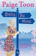 Baby Be Mine di Paige Toon edito da Simon & Schuster Ltd