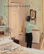 Caroline Walker - Janet di Caroline Walker, Hettie Judah edito da Anomie Publishing