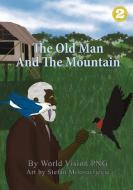 The Old Man And The Mountain di World Vision Png edito da Library for All