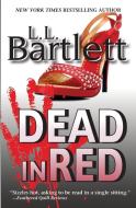 Dead In Red di L. L. Bartlett edito da Polaris Press