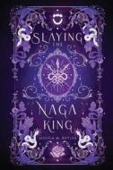 Slaying the Naga King di Jessica M. Butler, J. M. Butler edito da Fearless
