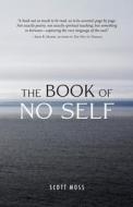 The Book of No Self di Scott Moss edito da Apocryphile Press