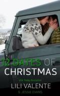 Twelve Dates of Christmas di Lili Valente, Jessie Evans edito da Createspace Independent Publishing Platform