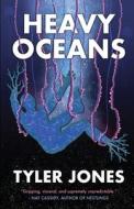 Heavy Oceans di Tyler Jones, Darklit Press edito da INGSPARK