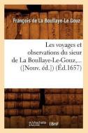 Les Voyages Et Observations Du Sieur de la Boullaye-Le-Gouz (Éd.1657) di Francois De La Boullaye-Le Gouz edito da Hachette Livre - Bnf