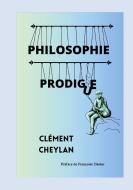 Philosophie Prodigue di Clément Cheylan edito da Books on Demand