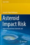 Asteroid Impact Risk di Josep M. Trigo-Rodríguez edito da Springer International Publishing