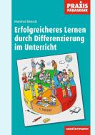 Erfolgreicher Lernen durch Differenzierung im Unterricht di Manfred Bönsch edito da Westermann Schulbuch