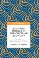 Business Models in the Circular Economy di Roberta De Angelis edito da Springer-Verlag GmbH