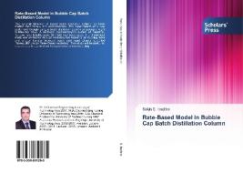 Rate-Based Model in Bubble Cap Batch Distillation Column di Salah S. Ibrahim edito da Scholars' Press