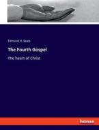 The Fourth Gospel di Edmund H. Sears edito da hansebooks