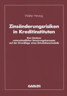 Zinsänderungsrisiken in Kreditinstituten di Walter Herzog edito da Gabler Verlag