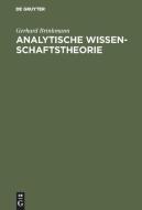 Analytische Wissenschaftstheorie di Gerhard Brinkmann edito da Walter De Gruyter