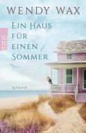 Ein Haus für einen Sommer di Wendy Wax edito da Rowohlt Taschenbuch