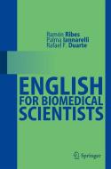 English For Biomedical Scientists di Ramon Ribes, Palma Iannarelli, Rafael F. Duarte edito da Springer-verlag Berlin And Heidelberg Gmbh & Co. Kg