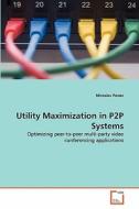 Utility Maximization in P2P Systems di Miroslav Ponec edito da VDM Verlag