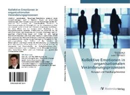 Kollektive Emotionen in organisationalen Veränderungsprozessen di Nils Neumann, Claus Steinle, Stefan Krummaker edito da AV Akademikerverlag