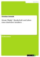 Droste, Wiglaf - Handschrift und Leben eines deutschen Satirikers di Christian Schmidt edito da GRIN Verlag