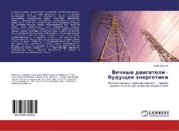 Vechnye dvigateli - budushhee jenergetiki di Jurij Andreev edito da LAP Lambert Academic Publishing