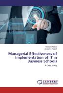 Managerial Effectiveness of Implementation of IT in Business Schools di Vinodani Katiyar, Anupama Rajesh edito da LAP Lambert Academic Publishing