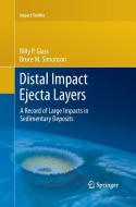 Distal Impact Ejecta Layers di Billy P. Glass, Bruce M. Simonson edito da Springer Berlin Heidelberg