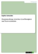 Zusammenhang zwischen Leseflüssigkeit und Textverständnis di Sophie Schneider edito da GRIN Verlag
