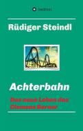 Achterbahn - di Rüdiger Steindl edito da tredition