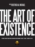 The Art Of Existence di Jens Artur Al Michael edito da Books On Demand