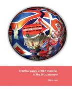 Practical usage of OER material in the EFL classroom di Maria Haas edito da Books on Demand